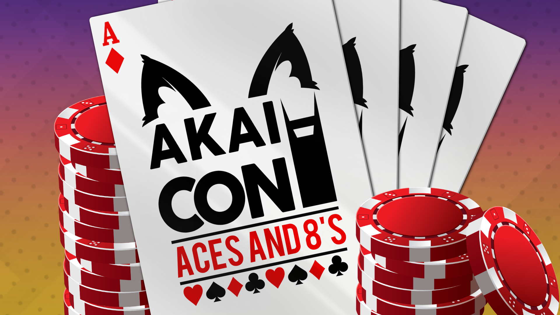 AkaiCon – Aces and 8's